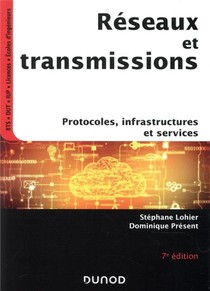 Reseaux Et Transmissions ; Protocoles, Infrastructures Et Services (7e Edition) 