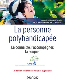 La Personne Polyhandicapee ; La Connaitre, L'accompagner, La Soigner (2e Edition) 