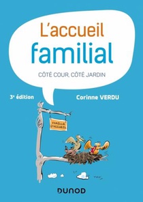 L'accueil Familial : Cote Cour, Cote Jardin (3e Edition) 