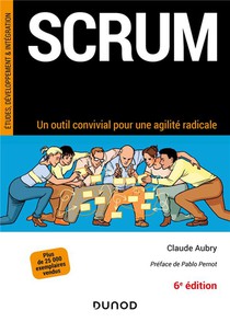 Scrum : Un Outil Convivial Pour Une Agilite Radicale (6e Edition) 