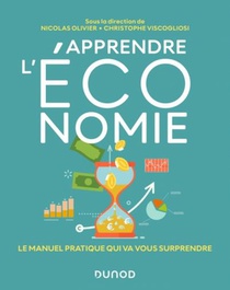 Apprendre L'economie : Le Manuel Pratique Qui Va Vous Surprendre 