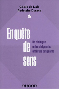 En Quete De Sens : Un Dialogue Entre Dirigeants Et Futurs Dirigeants 