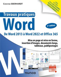 Travaux Pratiques : Word ; De Word 2013 A Word 2022 Et Office 365 (2e Edition) 