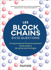 Les Blockchains En 50 Questions : Comprendre Le Fonctionnement De Cette Technologie (2e Edition) 
