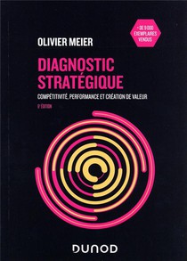 Diagnostic Strategique : Competitivite, Performance Et Creation De Valeur (6e Edition) 