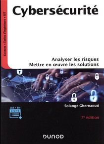 Cybersecurite : Analyser Les Risques, Mettre En Oeuvre Les Solutions (7e Edition) 