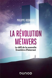 La Revolution Metavers : Le Defi De La Nouvelle Frontiere D'internet 