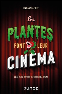 Les Plantes Font Leur Cinema : De La Petite Boutique Des Horreurs A Avatar 