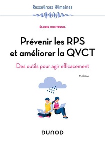 Prevenir Les Rps Et Ameliorer La Qvt : Des Outils Pour Agir Efficacement (5e Edition) 