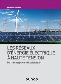 Les Reseaux D'energie Electrique A Haute Tension : De La Conception A L'exploitation 