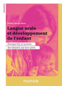 Langue Orale Et Developpement De L'enfant : Pourquoi Lire Et Raconter Des Histoires Aux Tout-petits 