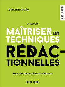 Maitriser Les Techniques Redactionnelles : Pour Des Textes Clairs Et Efficaces (2e Edition) 