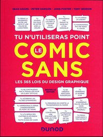 Tu N'utiliseras Point Le Comic Sans : Les 365 Lois Du Design Graphique (3e Edition) 