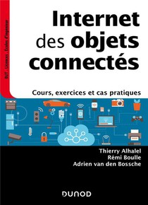 Internet Des Objets Connectes : Cours, Exercices Et Cas Pratiques 