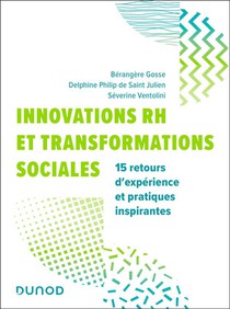 Innovations Rh Et Transformations Sociales : 15 Retours D'experiences Et Pratiques Inspirantes 