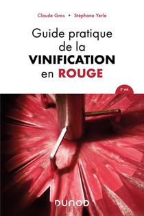 Guide Pratique De La Vinification En Rouge (3e Edition) 