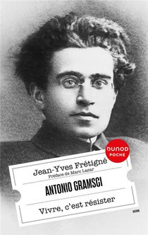 Antonio Gramsci : Vivre, C'est Resister (2e Edition) 