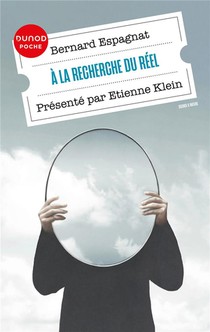 A La Recherche Du Reel : Presente Par Etienne Klein 
