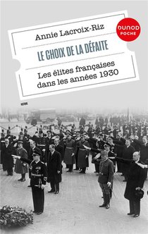 Le Choix De La Defaite : Les Elites Francaises Dans Les Annees 1930 (3e Edition) 
