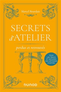 Secrets D'atelier Perdus Et Retrouves 