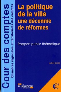 La Politique De La Ville, Une Decennie De Reformes ; Juillet 2012 