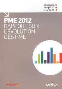 Pme 2012 ; Rapport Sur L'evolution Des Pme 