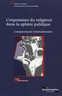 L'expression Du Religieux Dans La Sphere Publique ; Comparaisons Internationales 
