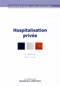 Hospitalisation Privee ; Etendue Idcc: 2264 (3e Edition) 