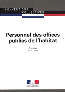 Personnel Des Offices Publics De L'habitat ; Convention Collective Etendue, Idcc 3220 (20e Edition) 