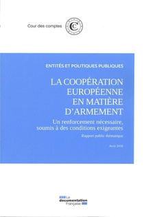 La Cooperation Europeenne En Matiere D'armement, Un Renforcement Necessaire Soumis A Des Conditions Exigeantes (edition 2018) 