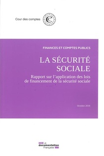 La Securite Sociale ; Septembre 2018 ; Rapport Sur L'application Des Lois De Financement (edition 2018) 