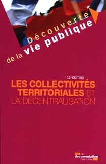 Les Collectivites Territoriales Et La Decentralisation (11e Edition) 