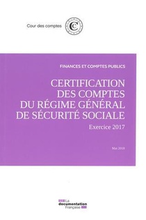 La Certification Des Comptes Du Regime General De Securite Sociale ; Exercice 2017 