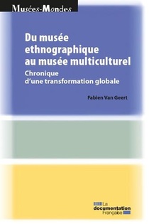 Du Musee Ethnographique Au Musee Multiculturel ; Chronique D'une Transformation Globale 