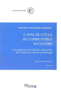 L'aval Du Cycle Du Combustible Nucleaire ; Les Matieres Et Les Dechets Radioactifs, De La Sortie Du Reacteur Au Stockage (edition 2019) 