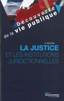 La Justice Et Les Institutions Juridictionnelles (3e Edition) 
