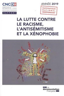 La Lutte Contre Le Racisme, L'antisemitisme Et La Xenophobie (edition 2019) 