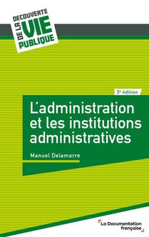 L'administration Et Les Institutions Administratives (3e Edition) 
