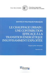 Le Chauffage Urbain : Une Contribution Efficace A La Transition Energetique Insuffisamment Exploitee 