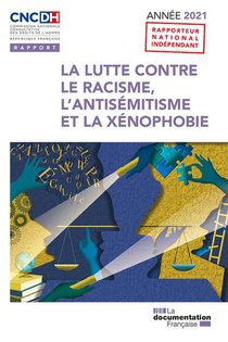 La Lutte Contre Le Racisme, L'antisemitisme Et La Xenophobie : Annee 2021 (31e Edition) 