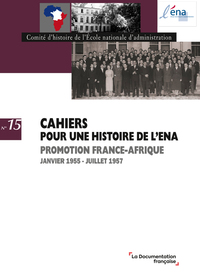 Promotion France-afrique Janvier 1955 - Juillet 1957 - Cahier Pour Une Histoire De L'ena N 15 