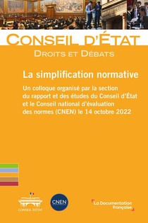 La Simplification Normative : Un Colloque Organise Par Le Conseil D'etat Et Le Conseil National D'evaluation Des Normes Le 14 Octobre 2022 