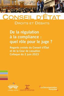 De La Regulation A La Compliance : Quel Role Pour Le Juge ? ; Colloque Du 2 Juin 2023 