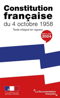 Constitution Francaise Du 4 Octobre 1958 : Texte Integral En Vigueur 