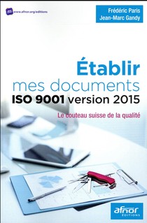 Etablir Mes Documents Iso 9001 Version 2015 ; Le Couteau Suisse De La Qualite 