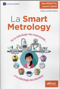 La Smart Metrology ; De La Metrologie Des Instruments A La Metrologie Des Decisions 