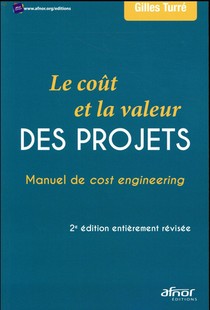 Le Cout Et La Valeur Des Projets ; Manuel De Cost Engineering (2e Edition) 