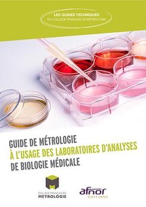 Guide De Metrologie A L'usage Des Laboratoires D'analyses De Biologie Medicale (edition 2017) 