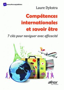 Competences Internationales Et Savoir Etre ; 7 Cles Pour Naviguer Avec Efficacite 