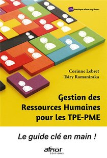 Gestion Des Ressources Humaines Pour Les Tpe-pme : Le Guide Cles En Main ! (2e Edition) 